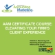 AAM logo in dark blue and light green. Text in white with a green background: AAM Certificate Course: Elevating Your Firm's Client Experience.